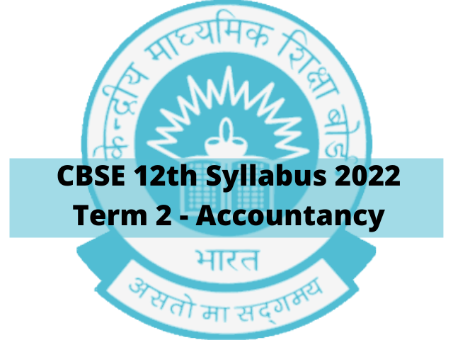 CBSE Board 12th Term 2 Syllabus Accountancy
